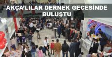 AKÇA'LILAR DERNEK GECESİNDE BULUŞTU