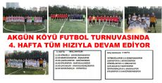 AKGÜN KÖYÜ FUTBOL TURNUVASINDA 4.HAFTA COŞKUSU