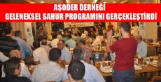 AŞODER GELENEKSEL SAHUR PROGRAMINI GERÇEKLEŞTİRDİ