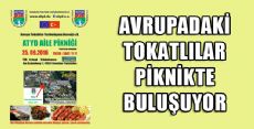 AVRUPADAKİ TOKATLILAR ATYD AİLE PİKNİĞİNE DAVETLİSİNİZ