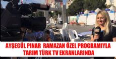 AYŞEGÜL PINAR TARIM TÜRK TV EKRANLARINDA SİZLERLE