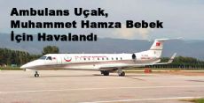 Ambulans Uçak, Muhammet Hamza Bebek İçin Havalandı