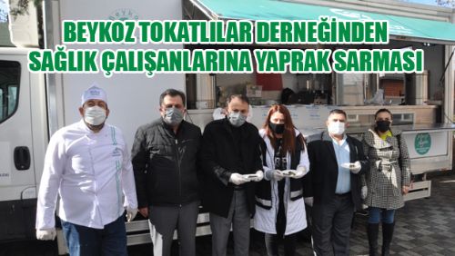 BEYKOZ TOKATLILAR DERNEĞİNDEN SAĞLIK ÇALIŞANLARINA YAPRAK SARMASI