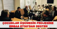 ÇOCUKLAR ÜŞÜMESİN PROJESİNE ERBAA ETSO'DAN DESTEK