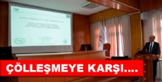 ÇÖLLEŞMEYE KARŞI SU KAYNAKLARI YÖNETİMİ OLUŞTURULDU