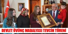 DEVLET ÖVÜNÇ MADALYASI TEVCİH TÖRENİ