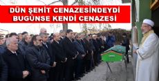 DÜN ŞEHİT CENAZESİNDEYDİ BUGÜNSE KENDİ CENAZESİ