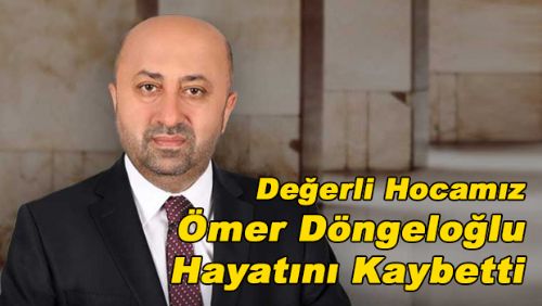 Değerli hocamız Ömer Döngeloğlu hayatını kaybetti