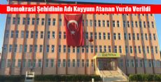 Demokrasi Şehidinin Adı Kayyum Atanan Yurda Verildi