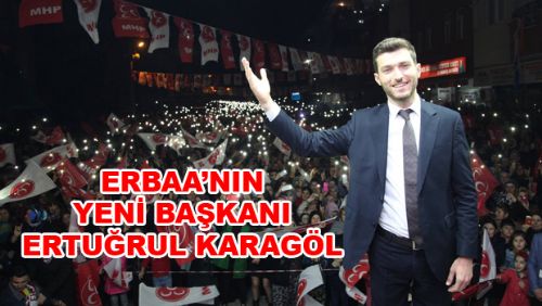 ERBAA BELEDİYE BAŞKANI ERTUĞRUL KARAGÖL OLDU