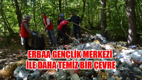 ERBAA GENÇLİK MERKEZİ İLE DAHA TEMİZ BİR ÇEVRE