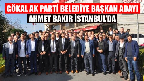 ERBAA GÖKAL AK PARTİ BELEDİYE BAŞKAN ADAYI AHMET BAKIR İSTANBUL'DA