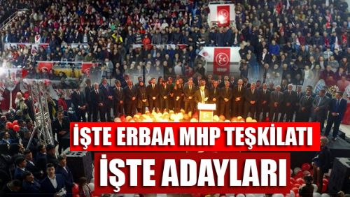 ERBAA MHP TEŞKİLATI ADAYLARINI TANITTI