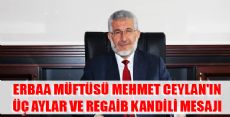 ERBAA MÜFTÜSÜNDEN ÜÇ AYLAR VE REGAİB KANDİLİ MESAJI