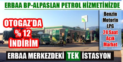 ERBAA ŞEHİR MERKEZİNDEKİ TEK PETROL İSTASYONU HİZMETİNİZDE