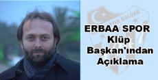 ERBAA SPOR Klüp Başkan'ından Açıklama