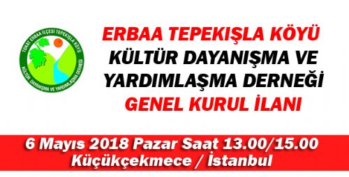 ERBAA TEPEKIŞLA KÖYÜ DERNEĞİ GENEL KURUL İLANI