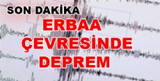 ERBAA VE ÇEVRESİNDE DEPREM