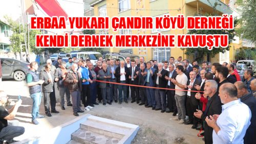 ERBAA YUKARI ÇANDIR DERNEĞİ KENDİ DERNEK MERKEZİNE KAVUŞTU