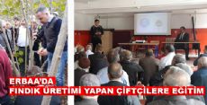 ERBAA ZİRAAT ODASINDAN FINDIK ÜRETİMİ YAPAN ÇİFTÇİLERE EĞİTİM