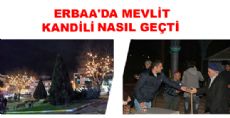 ERBAA'DA MEVLİD KANDİLİ NASIL GEÇTİ