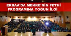 ERBAA'DA MEKKE'NİN FETHİ PROGRAMINA YOĞUN İLGİ