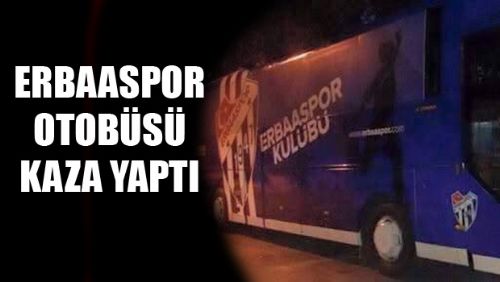 ERBAASPOR OTOBÜSÜ KAZA YAPTI