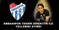 ERBAASPOR TEKNİK DİREKTÖR İLE YOLLARINI AYIRDI