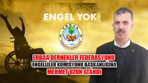 ERDEF ENGELLİLER KOMİSYONU BAŞKANLIĞINA MEHMET UZUN ATANDI