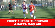 ERDEF FUTBOL TURNUVASI 4.HAFTA MAÇLARI