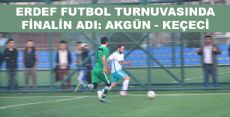 ERDEF FUTBOL TURNUVASI YARI FİNAL SONUÇLARI