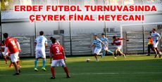 ERDEF FUTBOL TURNUVASINDA ÇEYREK FİNAL HEYECANI