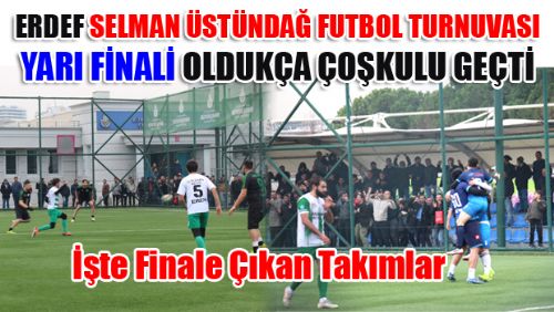 ERDEF SELMAN ÜSTÜNDAĞ FUTBOL TURNUVASI YARI FİNALİ TAMAMLANDI