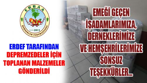 ERDEF TARAFINDAN DEPREMZEDELER İÇİN TOPLANAN YARDIMLAR GÖNDERİLDİ