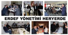 ERDEF YÖNETİMİ YOĞUN BİR HAFTA SONU GEÇİRDİ