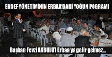 ERDEF YÖNETİMİNİN ERBAA PROGRAMLARI BAŞLADI