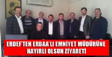 ERDEF'TEN ZAFER MÜDÜRE HAYIRLI OLSUN ZİYARETİ