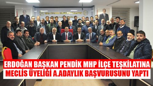 ERDOĞAN TAŞOVA PENDİK BELEDİYESİ MHP MECLİS ÜYELİĞİ A.ADAYLIK BAŞVURUSUNU YAPTI