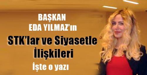 Eda Başkanın Kaleminde STK'lar ve Siyasetle İlişkileri