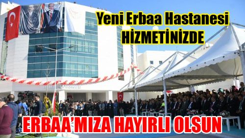 Erbaa Devlet Hastanesi Törenle Açıldı