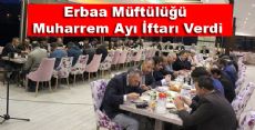 Erbaa Müftülüğü Muharrem Ayı İftarı Verdi