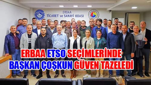 Erbaa Ticaret ve Sanayi Odası Seçimlerinde Başkan ÇOŞKUN Güven Tazeledi