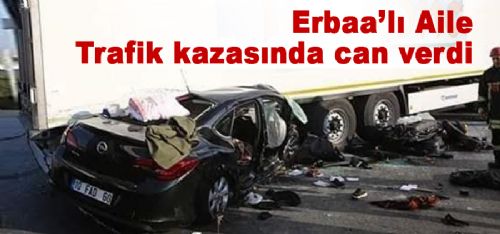 Erbaa'lı Aile Trafik Kazasında Can Verdi