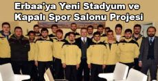Erbaa'ya Yeni Stadyum ve Kapalı Spor Salonu Projesi