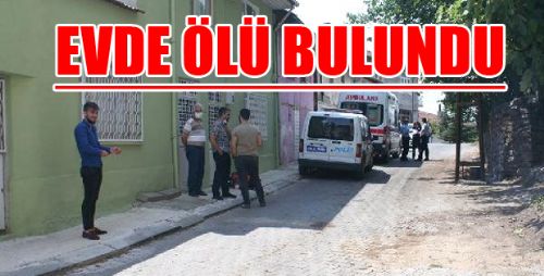 Evinde Ölü Bulundu