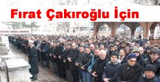 Fırat Çakıroğlu İçin