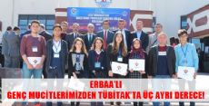 ERBAADAN TÜBİTAKA ÜÇ AYRI DERECE