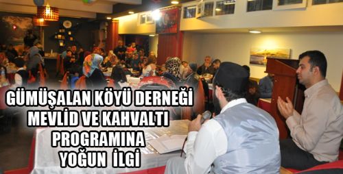 GÜMÜŞALANLILAR KAHVALTI VE MEVLİD PROGRAMINDA BULUŞTU