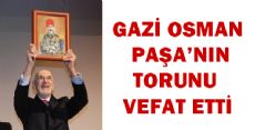 Gazi Osman Paşa'nın Torunu Vefat Etti