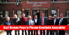 Gazi Osman Paşa'yı Plevne Kentinde Anacaklar